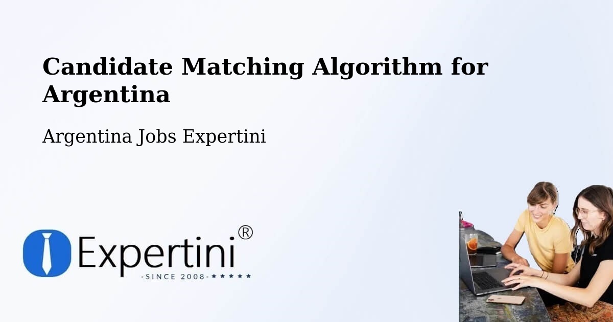 Candidate Matching Algorithm Overview – Departamento De San Roque - Argentina Jobs Expertini